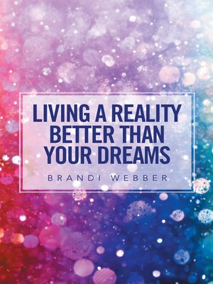 cover image of Living a Reality Better Than Your Dreams